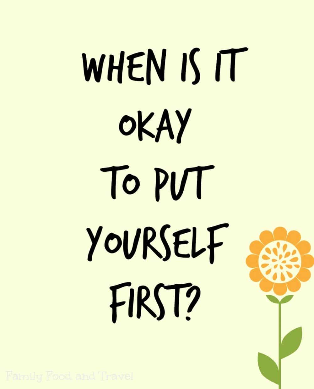 It S Okay To Put Yourself First Quotes