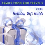 Family Food and Travel’s Holiday Gift Guide 2013