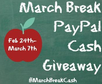 March Break Paypal Giveaway $250 US ends 3/7 #MarchBreakCash