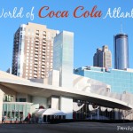 5 Reasons to Visit the World of Coca Cola Atlanta