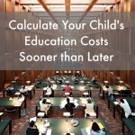 Calculate the Cost of Your Childs Post-Secondary Education Sooner than Later