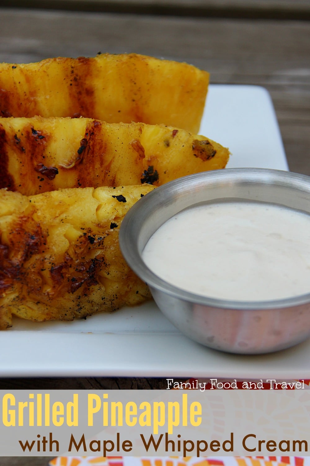 10 Minute Grilled Pineapple with Maple Whipped Cream