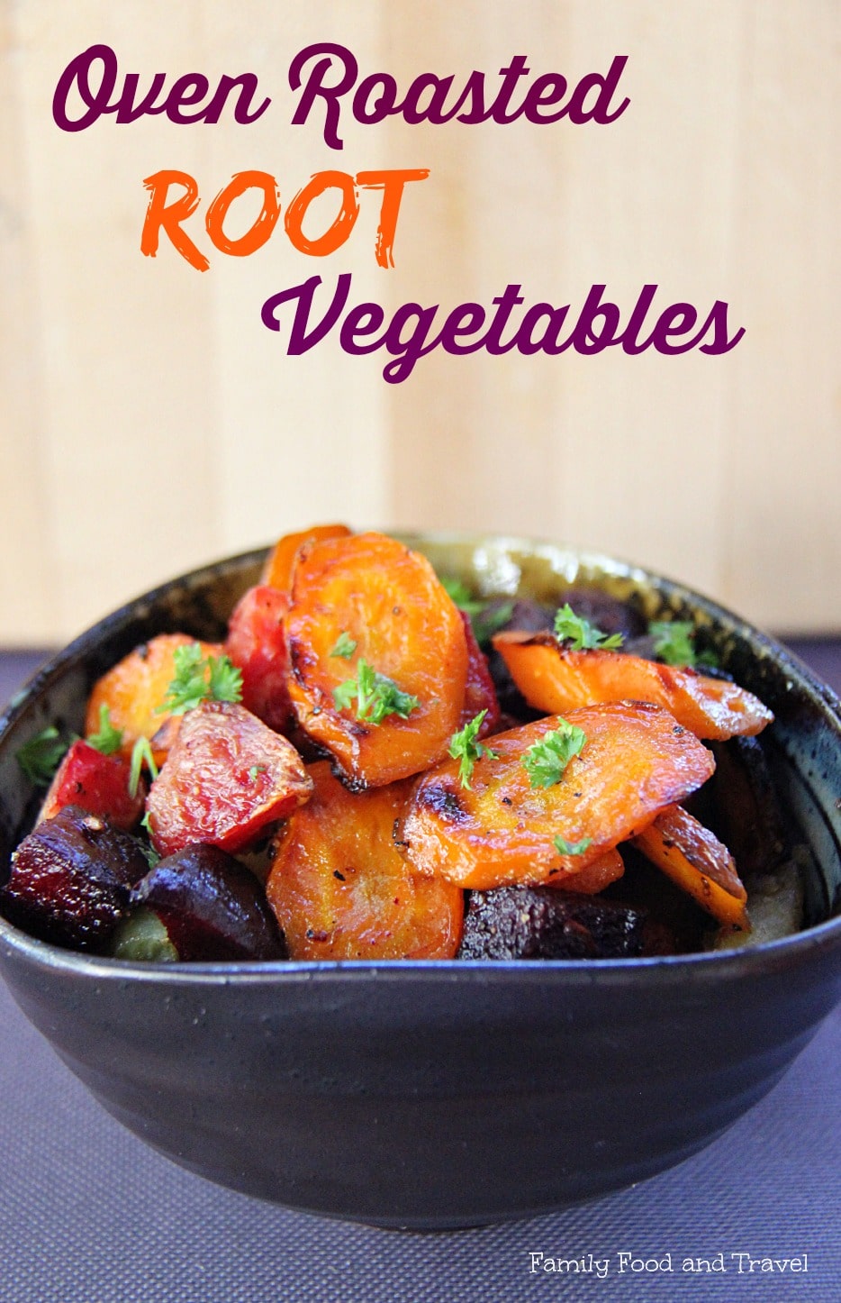 Oven Roasted Root Vegetables