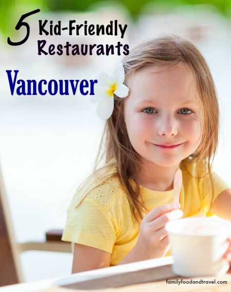 Kid-Friendly Restaurants Vancouver