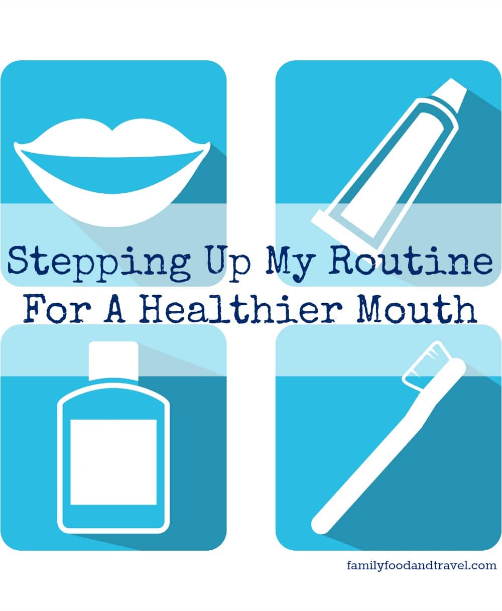 Stepping Up My Routine For A Healthier Mouth