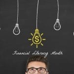 Financial Literacy Month – No Better Time to Focus on Financial Wins