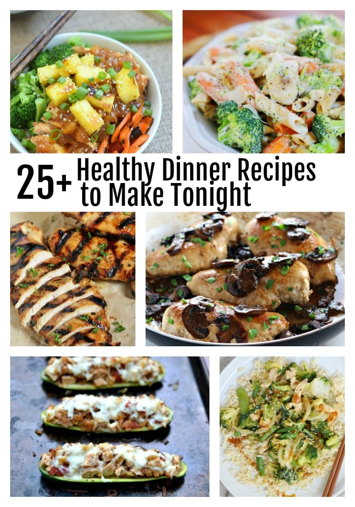 25 Easy To Make Healthy Dinners The Whole Family Will Love