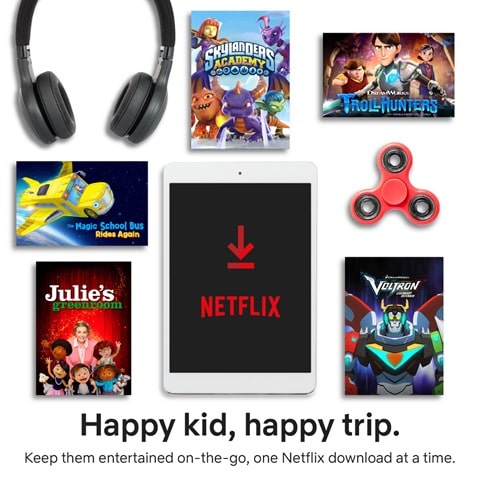 Kid travel with Netflix Downloads